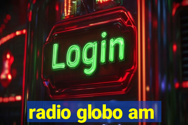 radio globo am